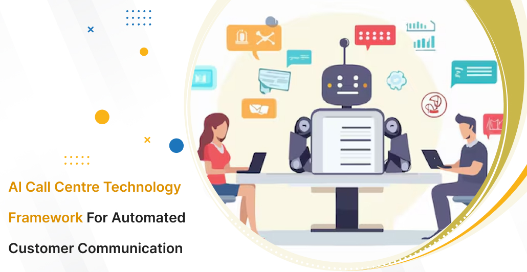 AI Call Centre Technology Framework for Automated Customer C